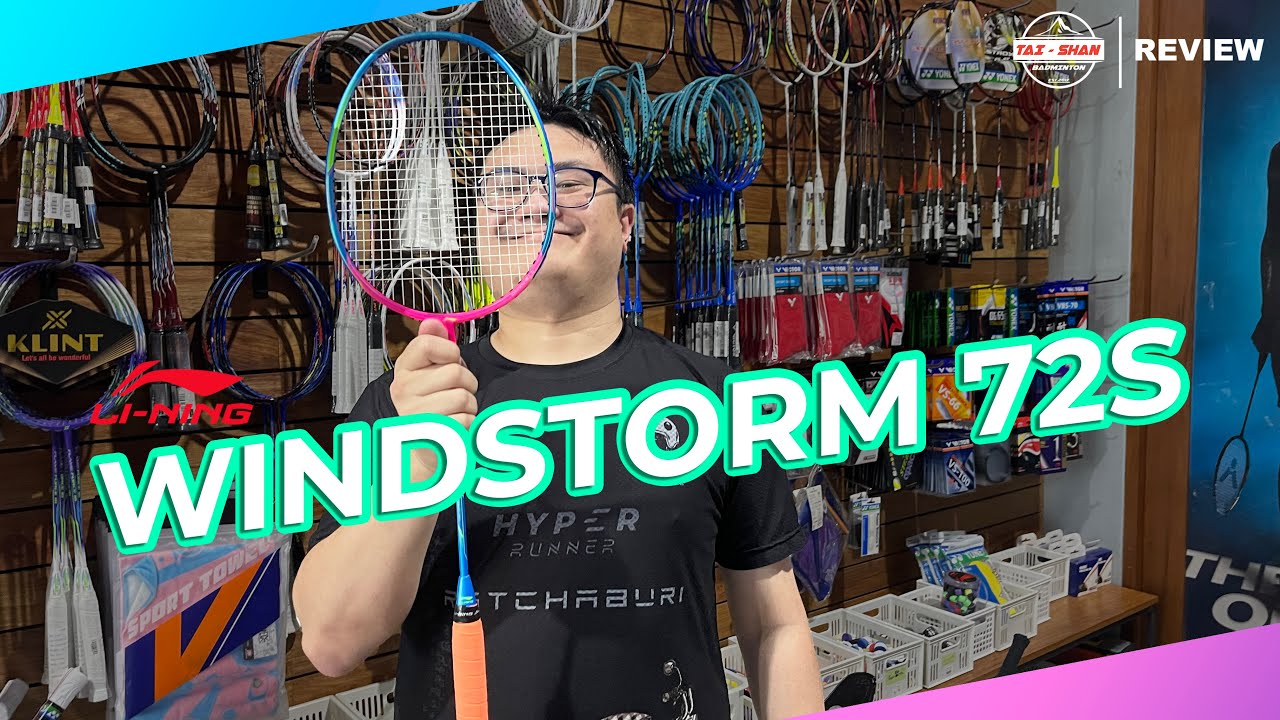 LI - NING WindStrom 72S [Review] | TaiShan Badminton