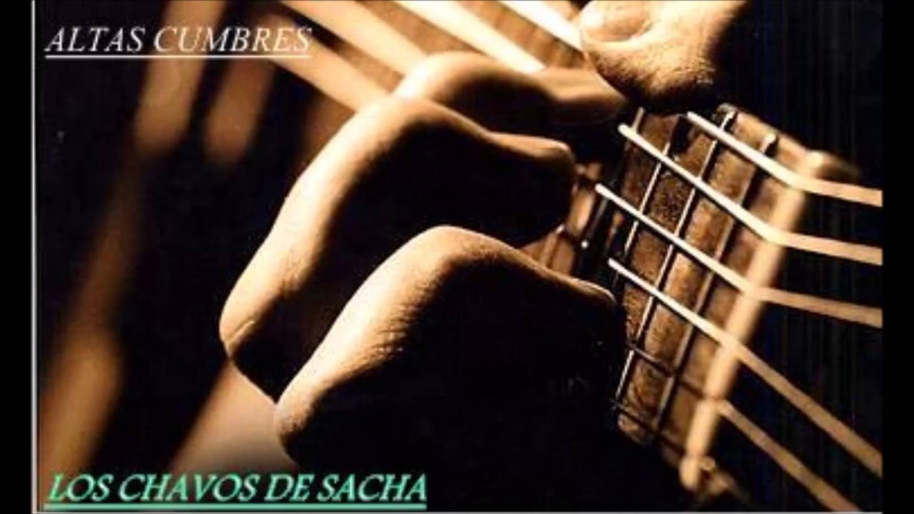 ALTAS CUMBRES - LOS CHAVOS DE SACHA