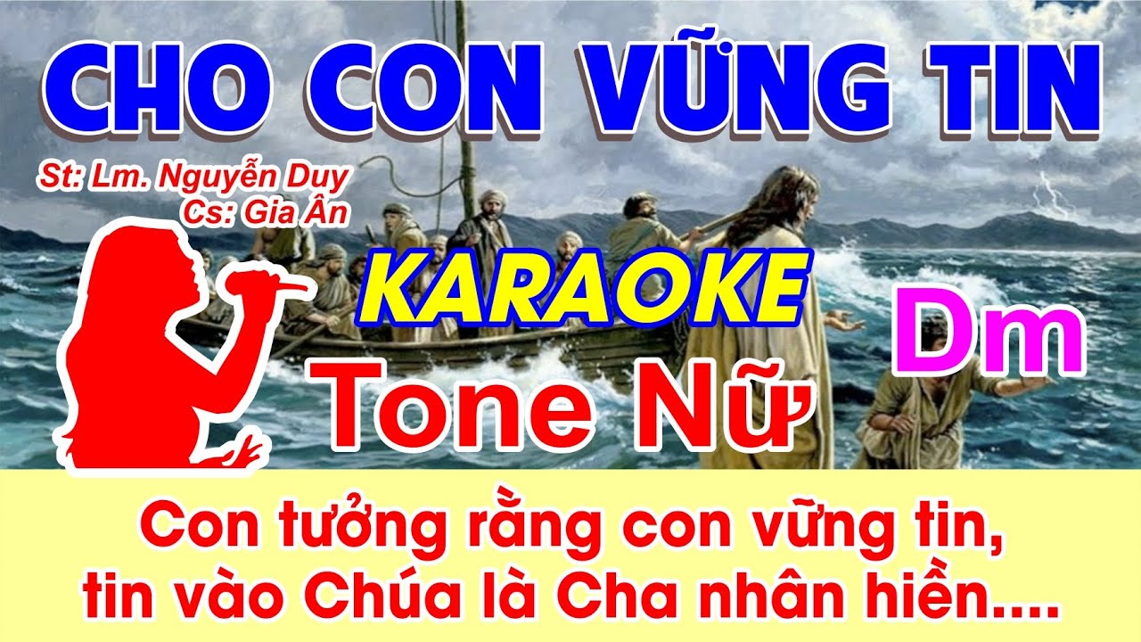Cho Con Vững Tin Karaoke Tone Nữ - (St: Lm Nguyễn Duy) - Con tưởng rằng con vững tin, tin vào Chúa..