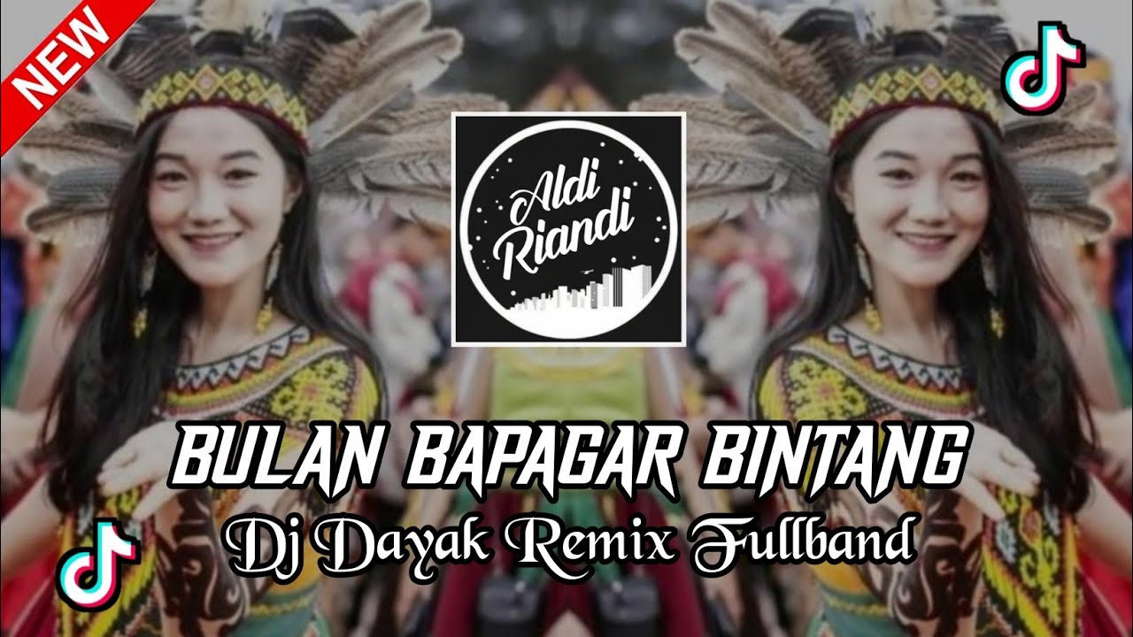 DJ DAYAK - BULAN BAPAGAR BINTANG Remix Fullband Terbaru [Aldi Riandi]