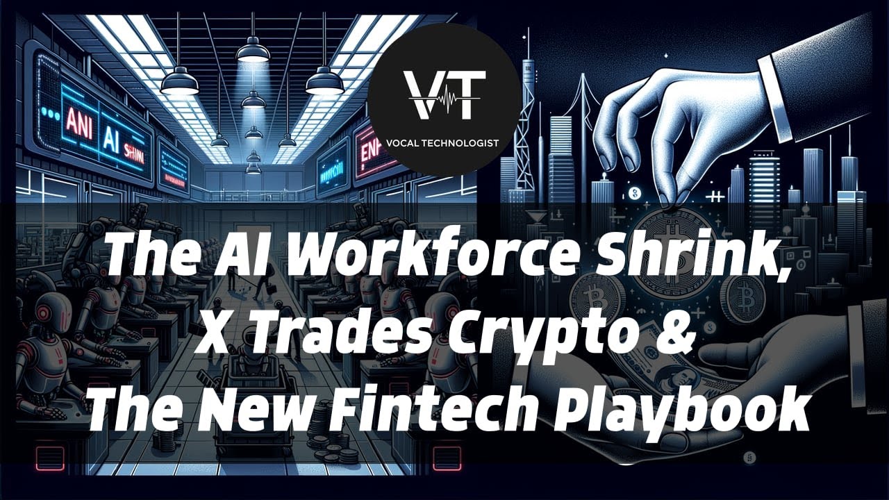 The AI Workforce Shrink, X Trades Crypto & The New Fintech Playbook