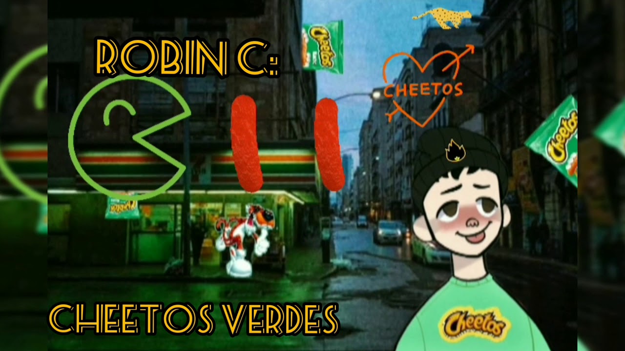 Robin C:/Cheetos Verdes/