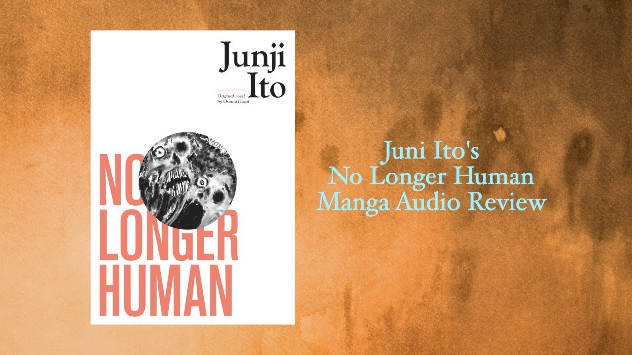 No Longer Human Junji Ito Manga Review
