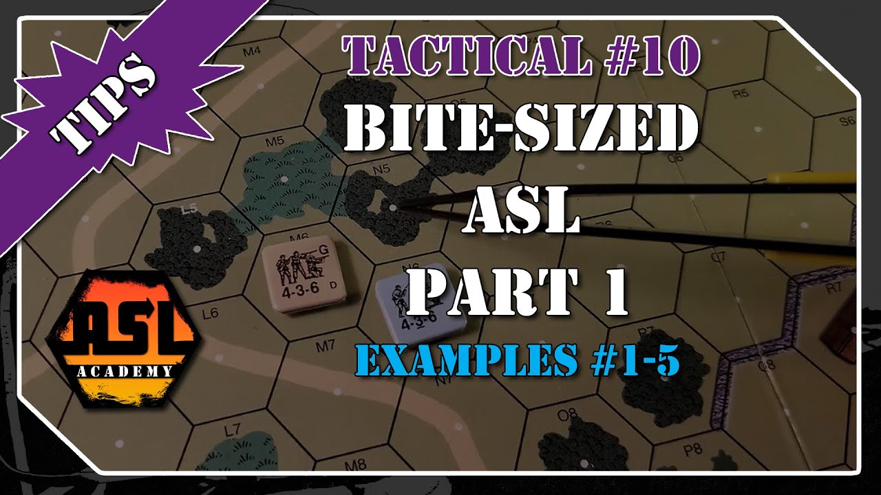 Advanced Squad Leader Tactical #10 - Bite-Sized Rules - Part 1