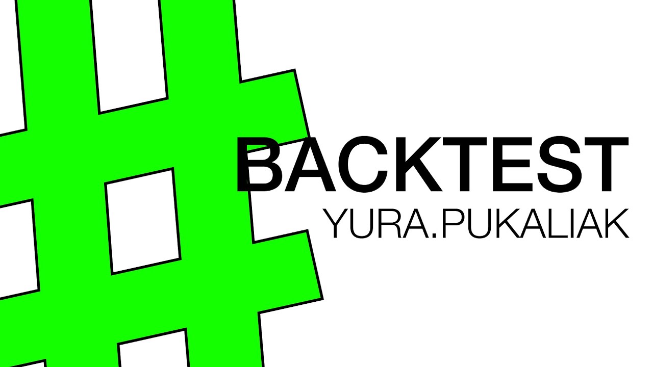 Backtest with Yura Pukaliak