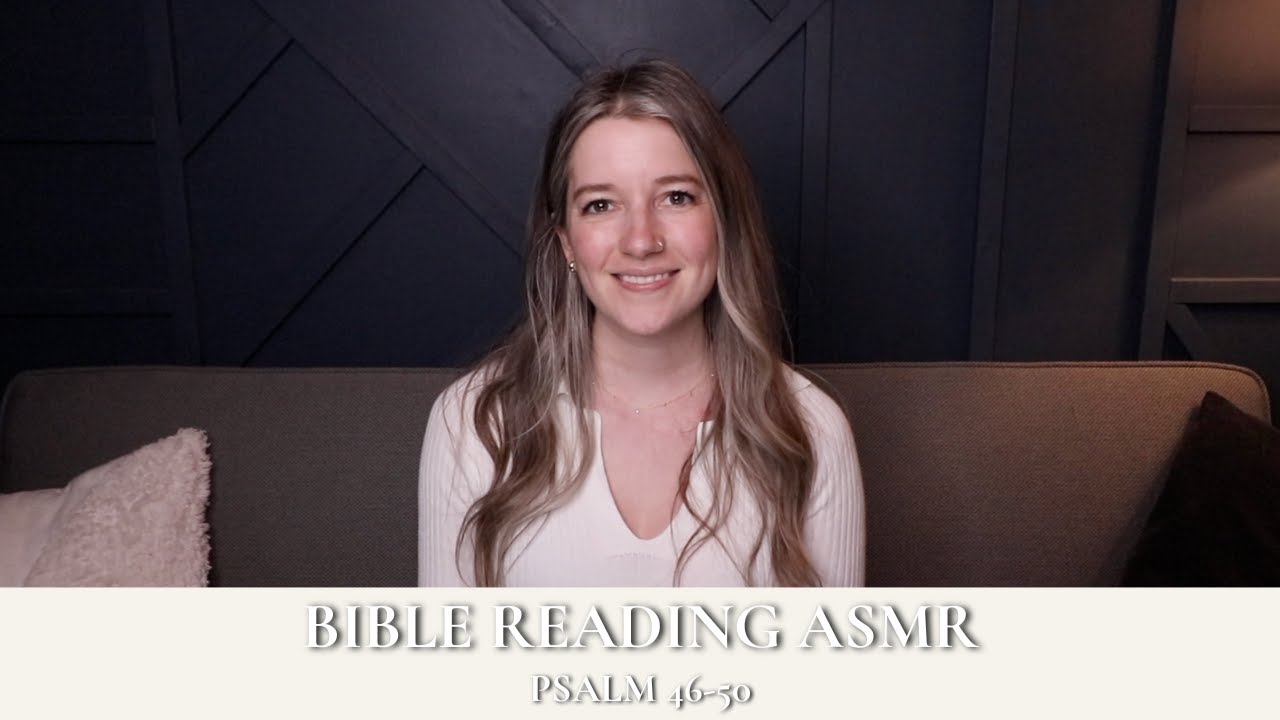 Bible Reading ASMR - Paalm 46-50