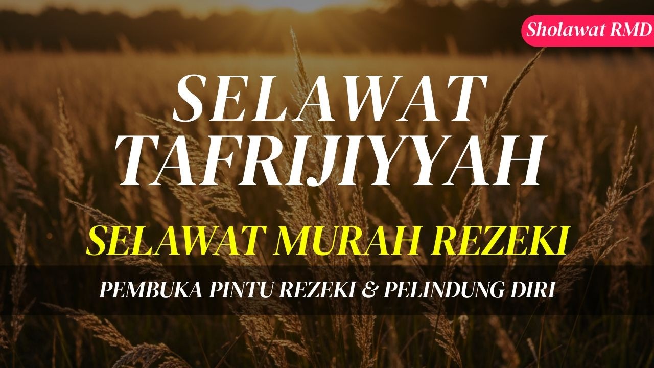 SELAWAT TAFRIJIYYAH MERDU, SELAWAT MURAH REZEKI, Sholawat Nariyah Paling Merdu, Sholawat Nabi