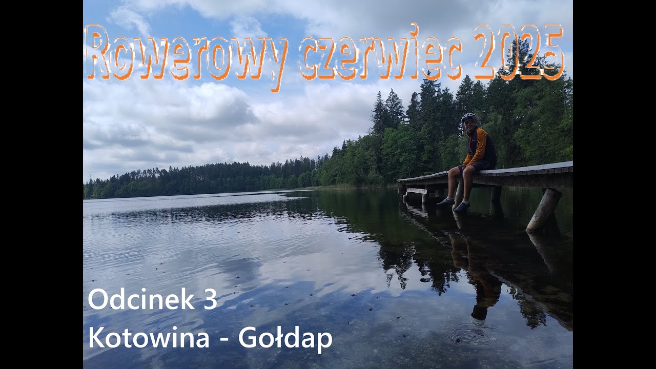 Rowerem po północno - wschodniej Polsce Czerwiec 2025 odc. 3