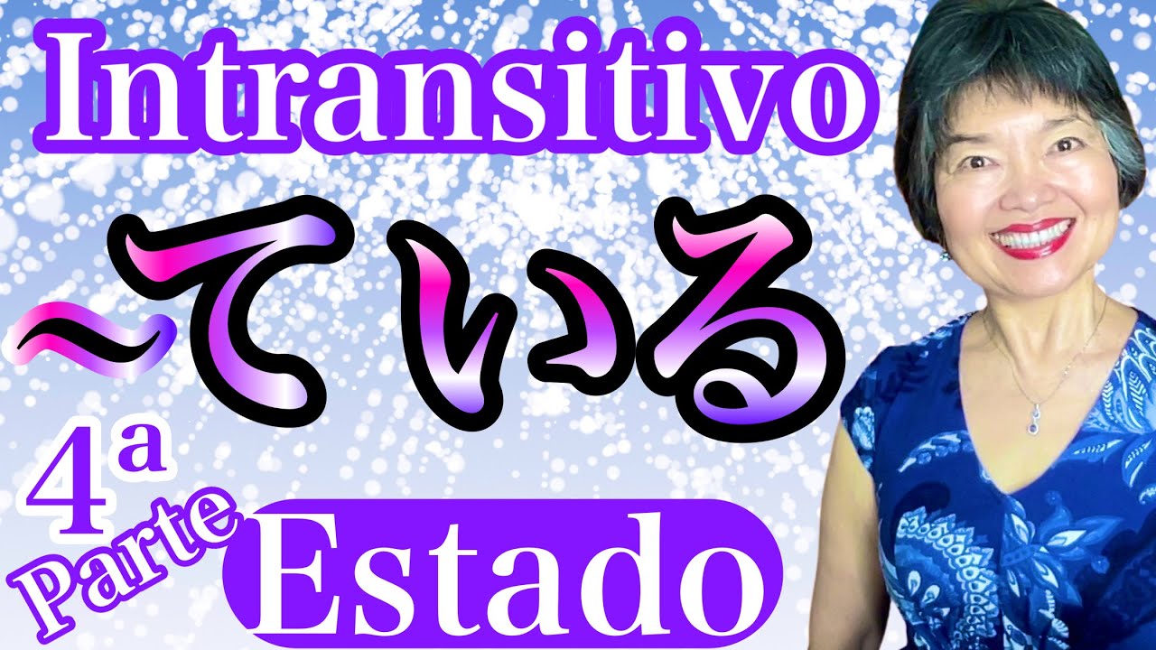 Verbos Intransitivos en Forma TE + IRU(-ている), 4ªParte Gramática N4-28