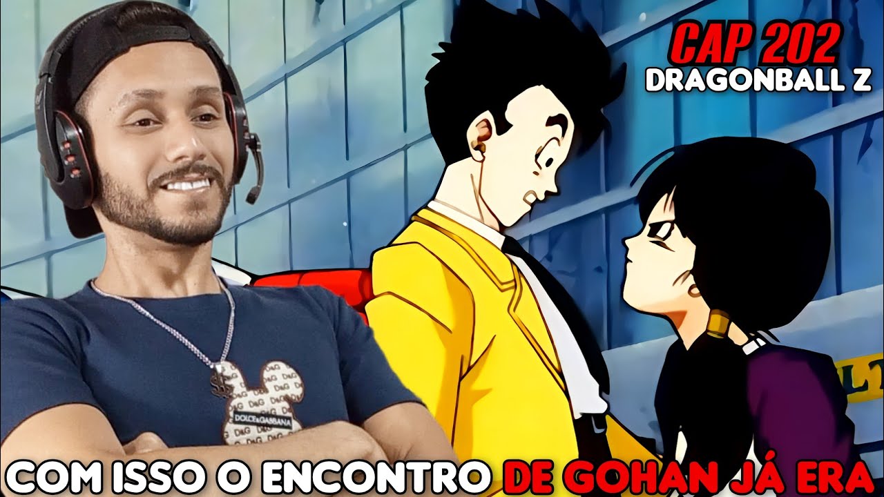 QUASE SAIU BEIJO AQUI | YGOR REAGINDO | DRAGONBALL Z CAP 202 O Primeiro Encontro de Gohan!!