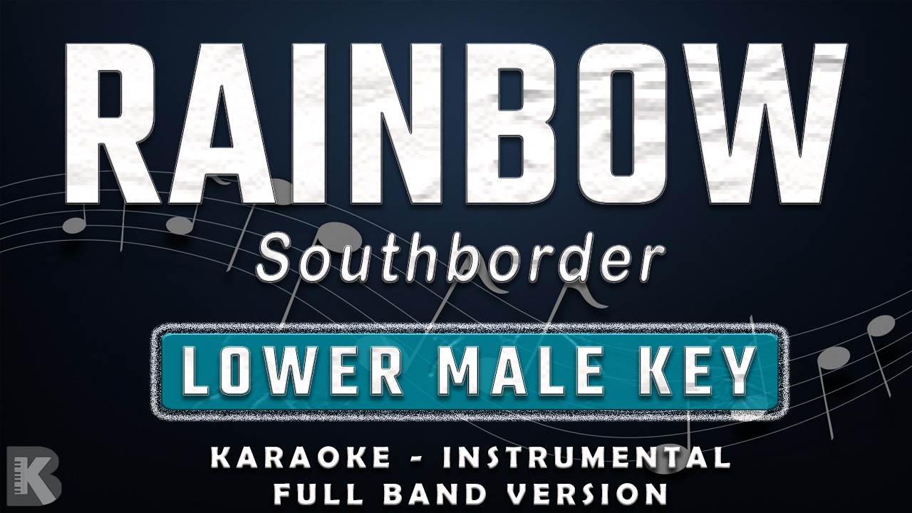 Rainbow - Southborder (Full Band Karaoke) Lower Male Key - Instrumental