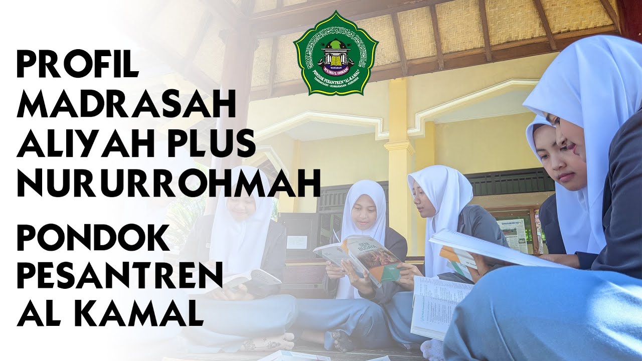 Profil Madrasah Aliyah Plus Nururrohmah Pondok Pesantren Al Kamal