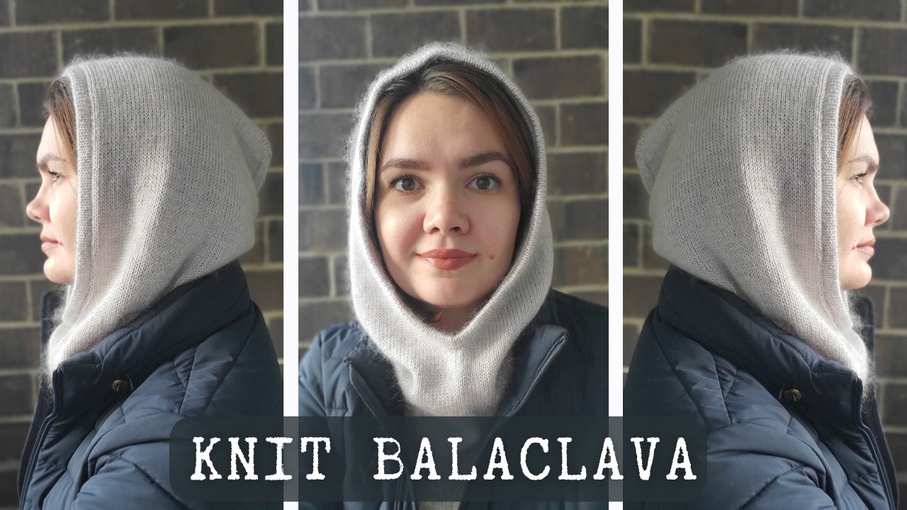 How to Knit a Balaclava | Stylish Neck Warmer with Hood Tutorial