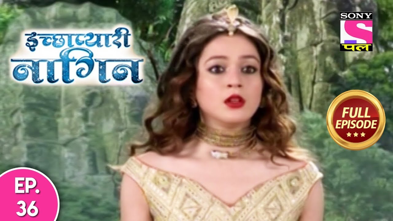 Icchapyaari Naagin - Full Episode 36 - 30th  July, 2018