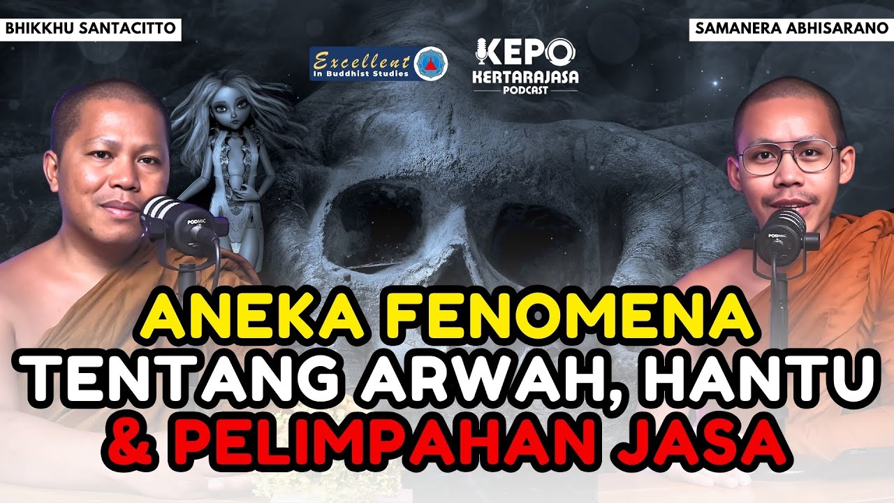 KOMUNIKASI PADA HANTU, MIMPI ARWAH - BHIKKHU SANTACITTO & SAMANERA ABHISARANO | Kertarajasa Podcast