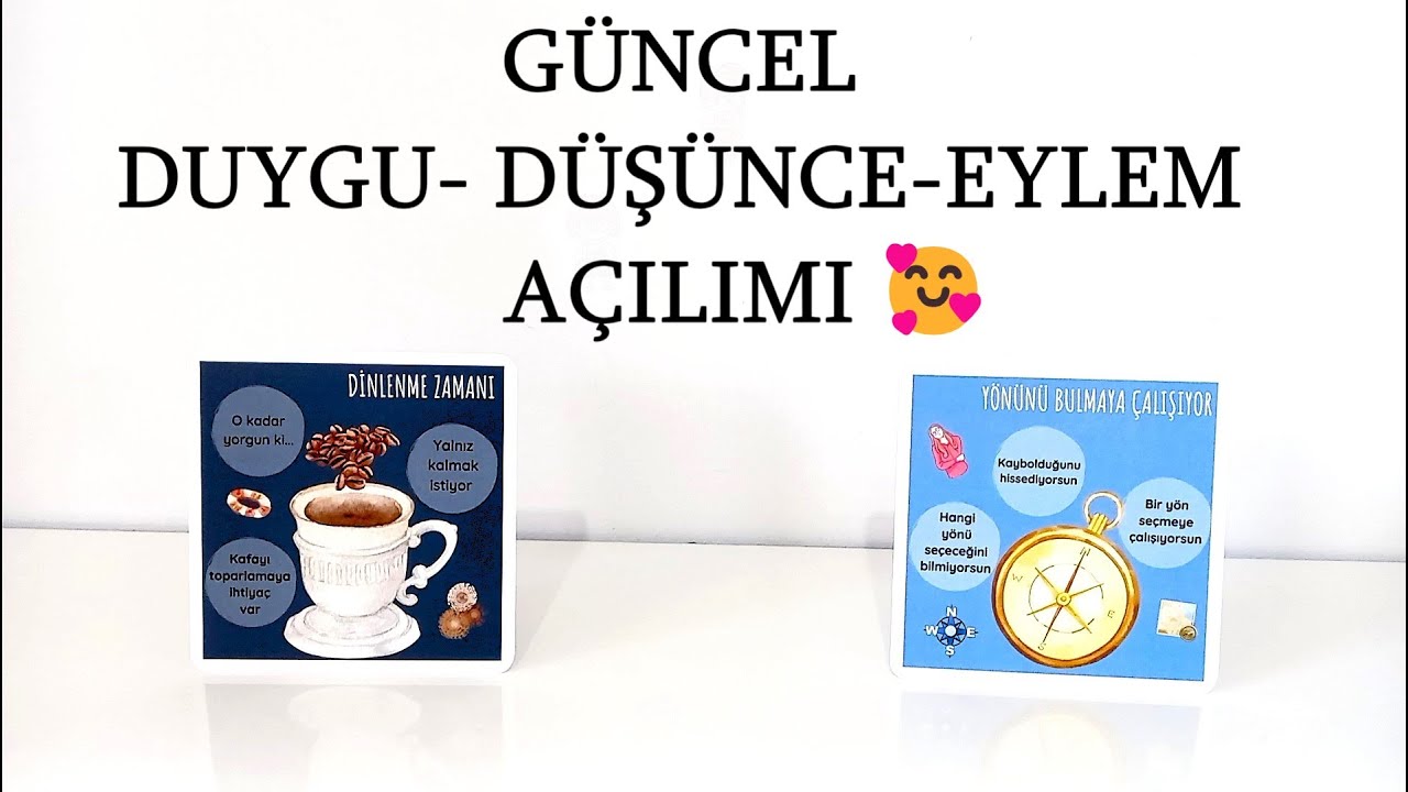 DESTE SEÇ 🥰 GÜNCEL DUYGU DÜŞÜNCE EYLEM AÇILIMI  🥰