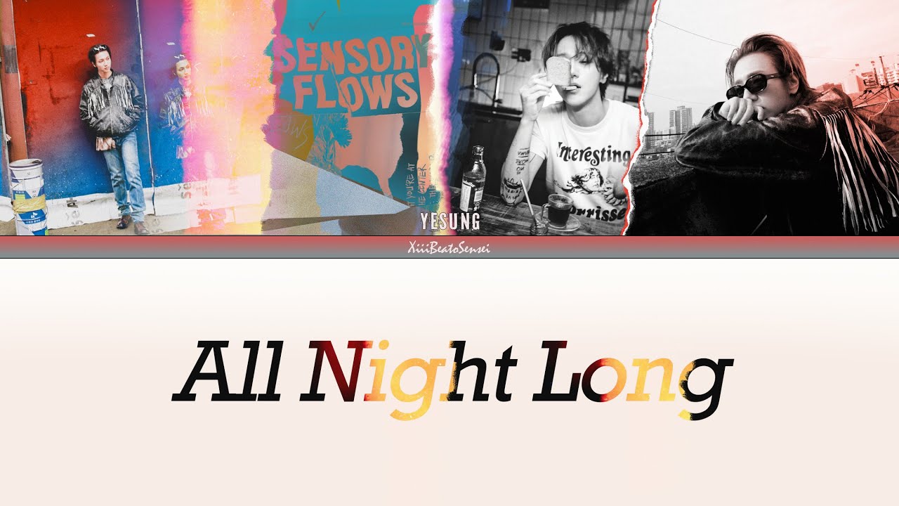 YESUNG ‘All Night Long’ Lyrics (예성 All Night Long 가사) Eng/Rom/Han
