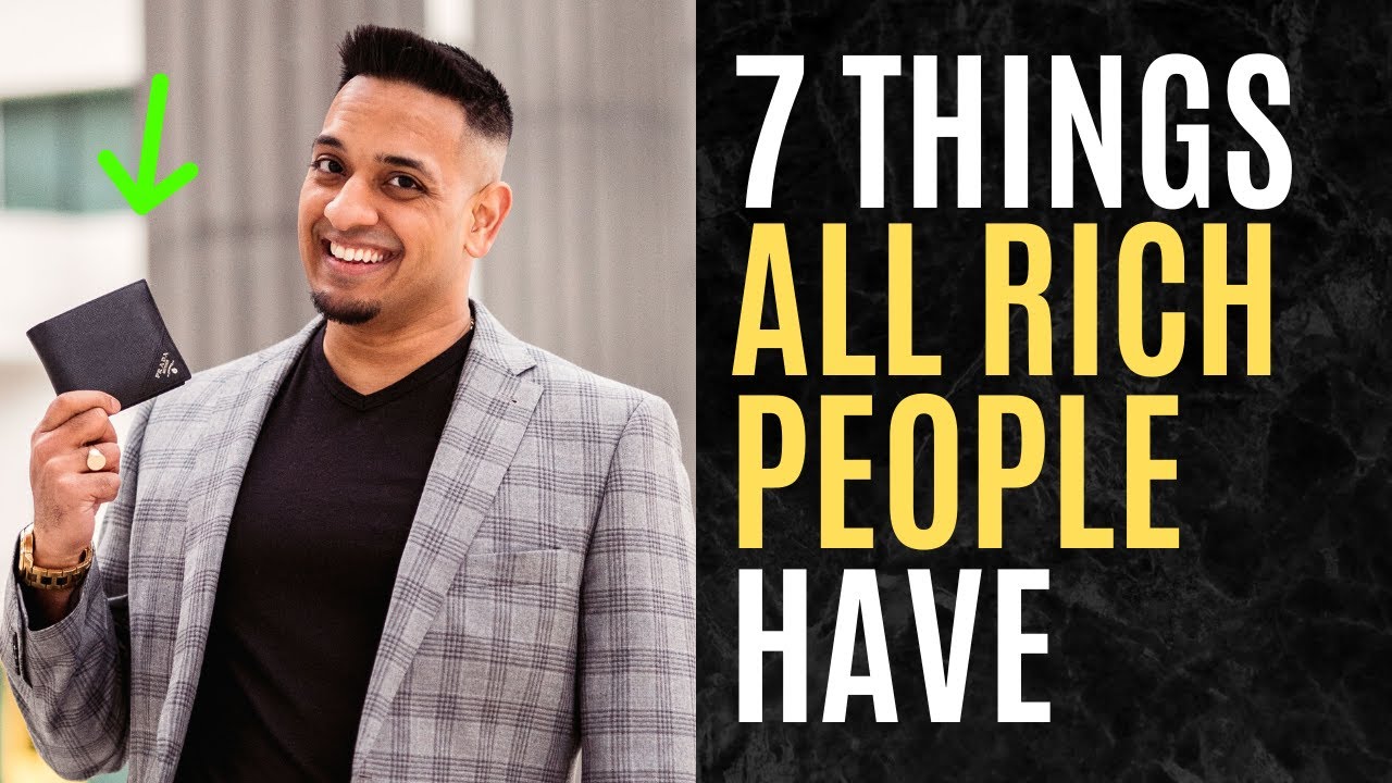 7 Things ALL Rich People Have