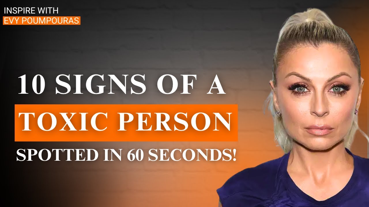 10 WAYS To Spot a Toxic Person in the First 60 Seconds | Secret Agent EVY POUMPOURAS MOTIVATION