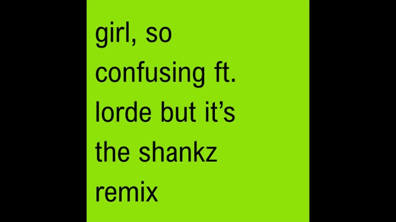 Charli xcx - Girl, so confusing ft. Lorde (Shankz Remix)
