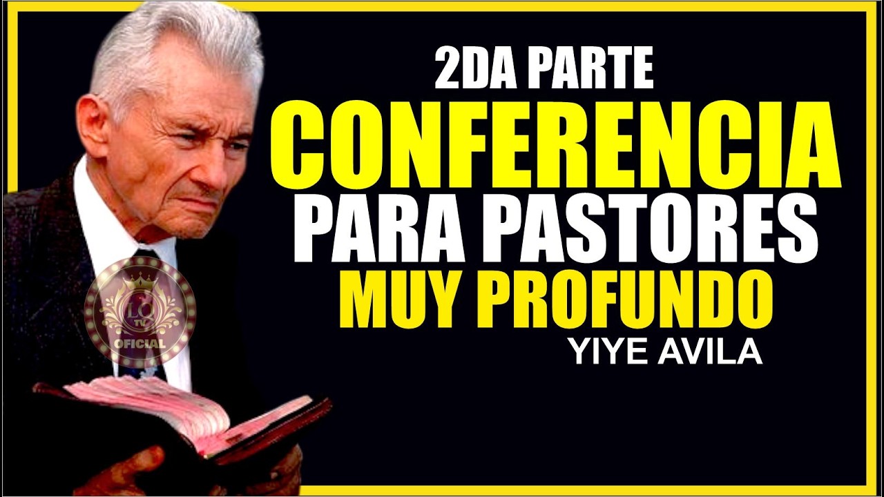 2DA PARTE_CONFERENCIA DE PASTORES_VUELVE AL PRIMER AMOR_YIYE AVILA // Suscríbete // 👇👇👇