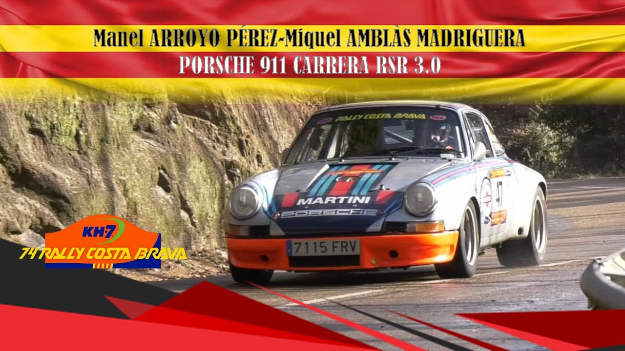 74' Rally Costa Brava 2026 || Arroyo Perez-Amblas Madriguera || Porsche 911 Carrera RSR 3.0