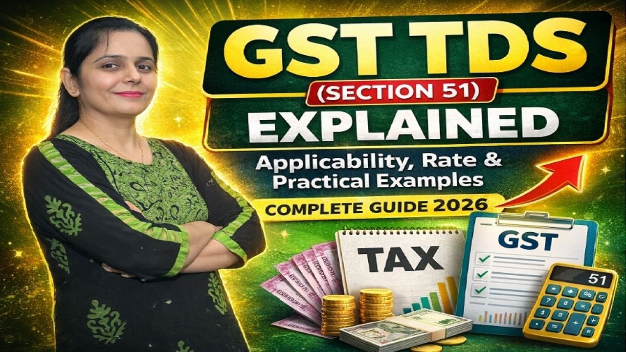 GST TDS (Section 51) Explained | Applicability, Rate & Practical Examples | Complete Guide 2026