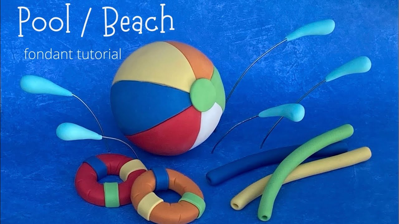 How to make a fondant Summer Beach / Pool toppers. Beach ball, water drops, floaties & noodles