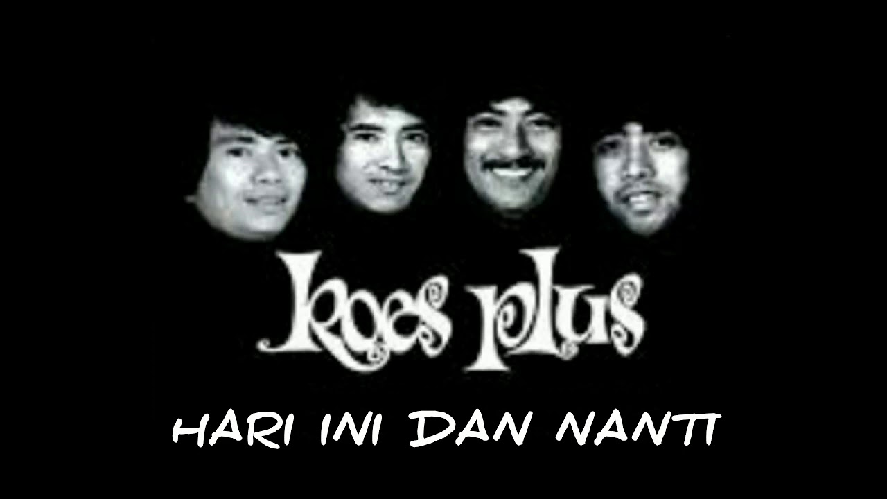 KOES PLUS - HARI INI DAN NANTI - lirik