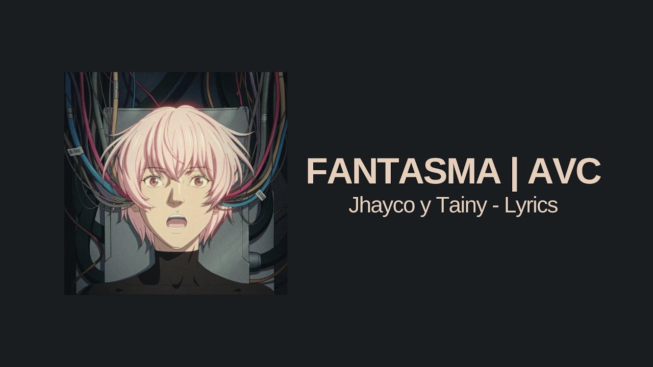 FANTASMA | AVC - Tainy, Jhayco (Letra/Lyrics) | DATA