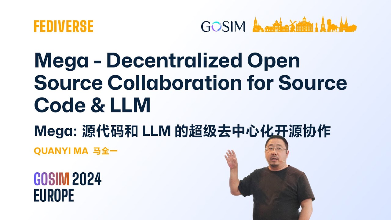 GOSIM 2024 Europe Quanyi Ma: Mega - Decentralized Open Source Collaboration for Source Code & LLM