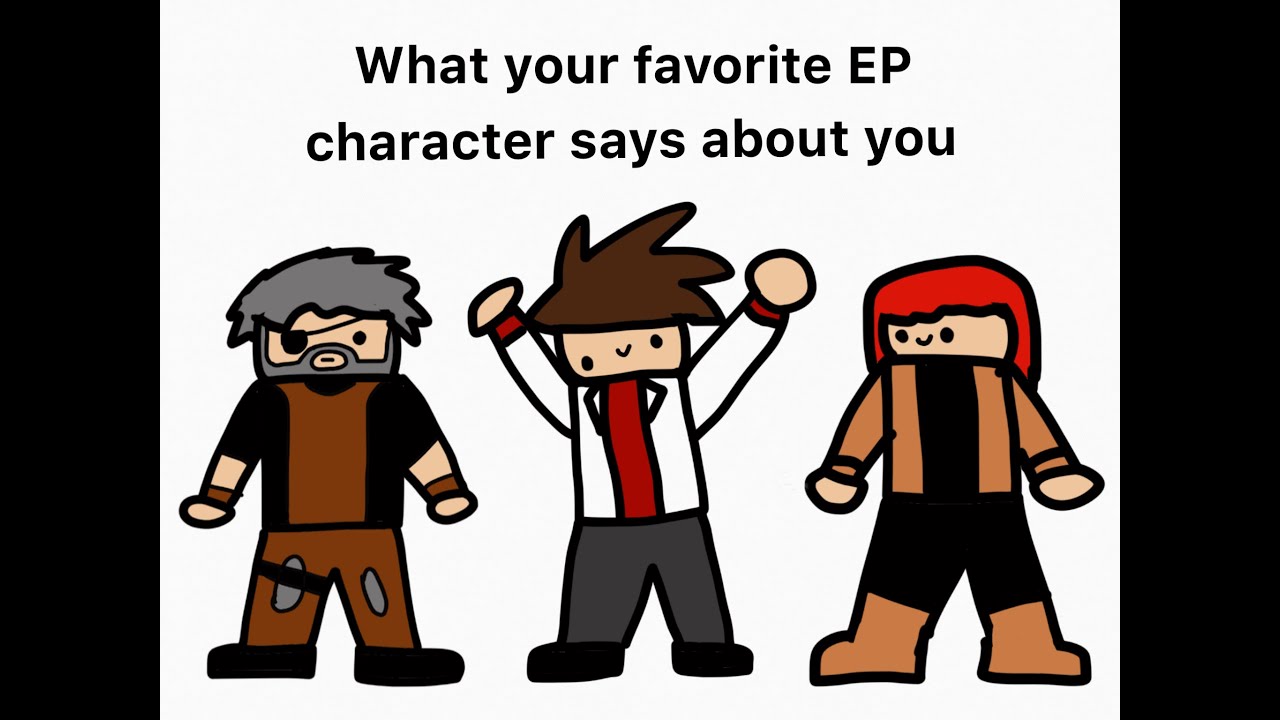 What your favorite EP character says about you.