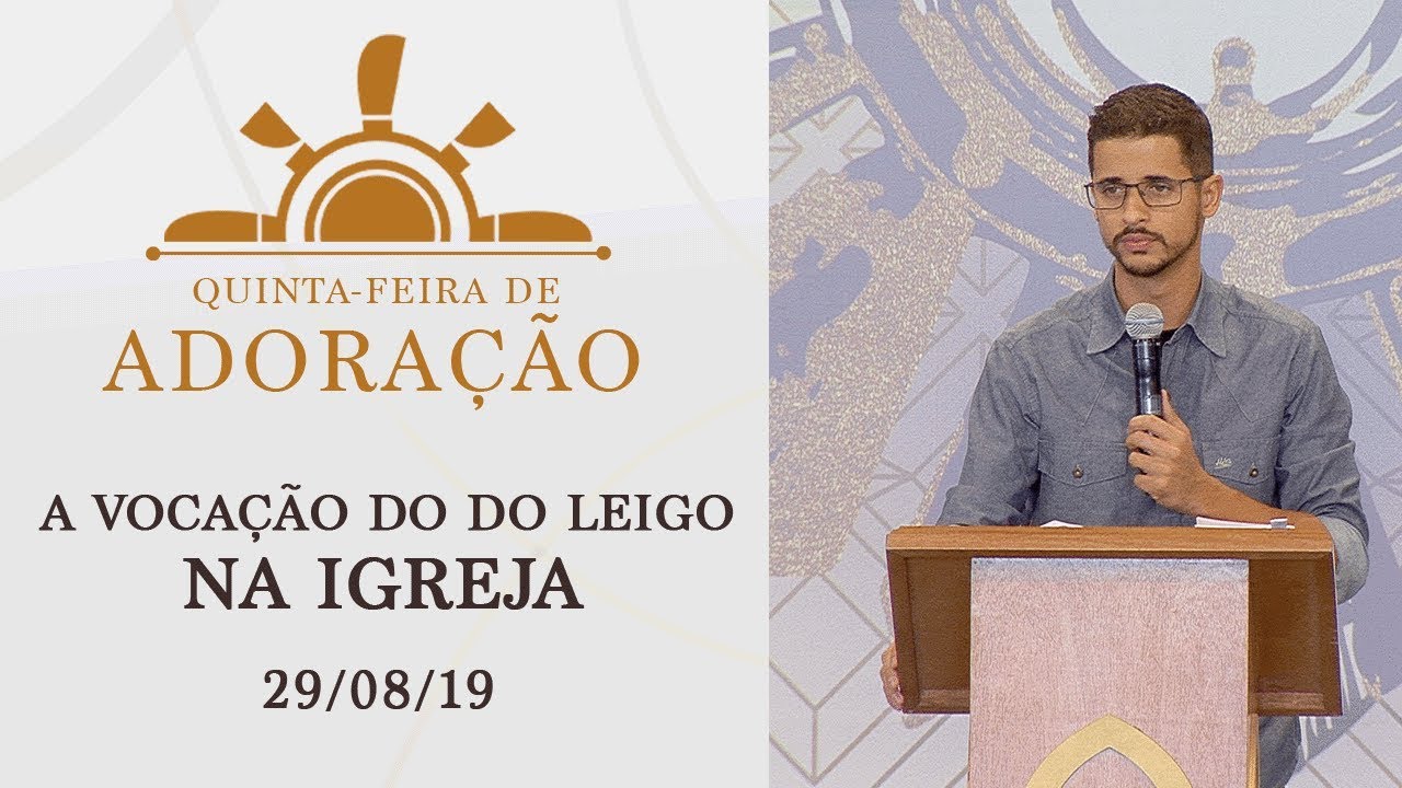 A vocação do leigo na Igreja - Wilker Henrique (29/08/19)
