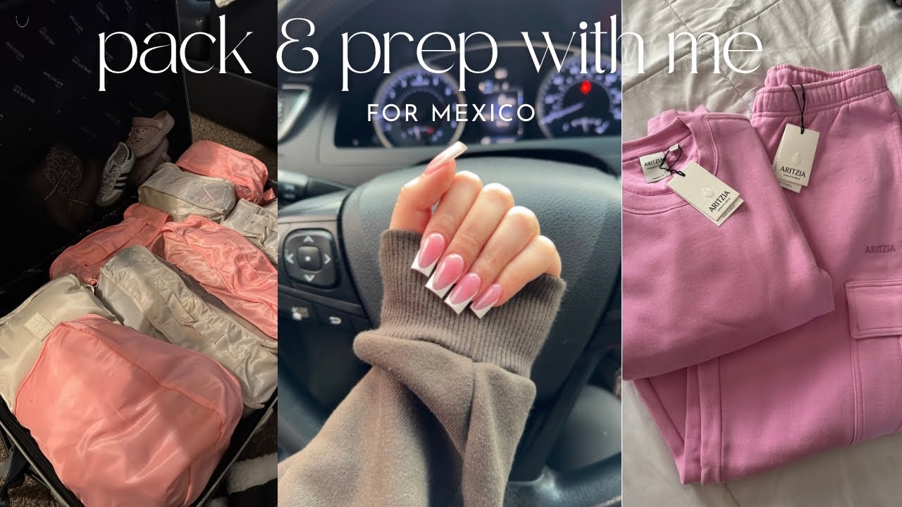 PACK & PREP WITH ME FOR MEXICO👜🌸👢 nails | lashes | packing | haul + more
