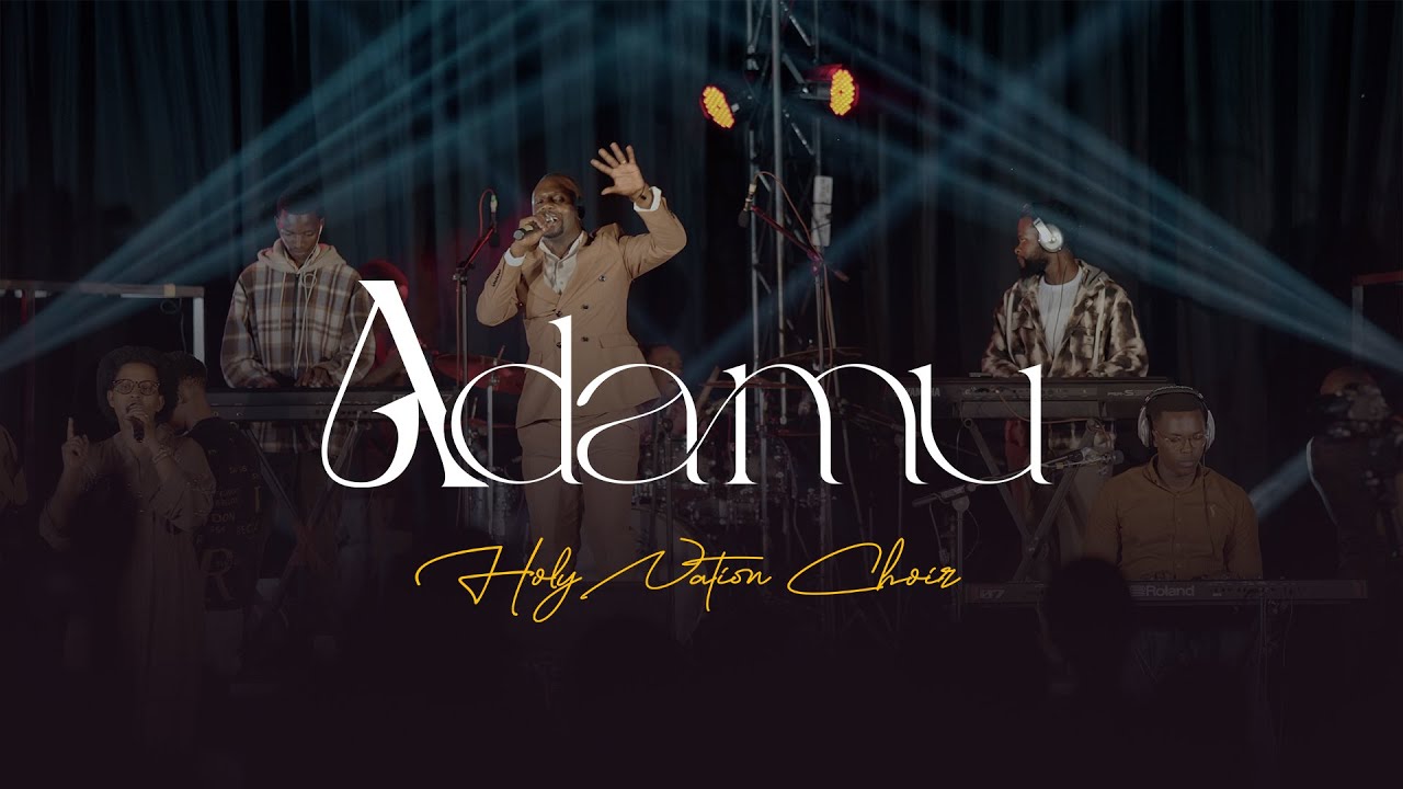 ADAMU - HOLY NATION CHOIR (Official music Video)