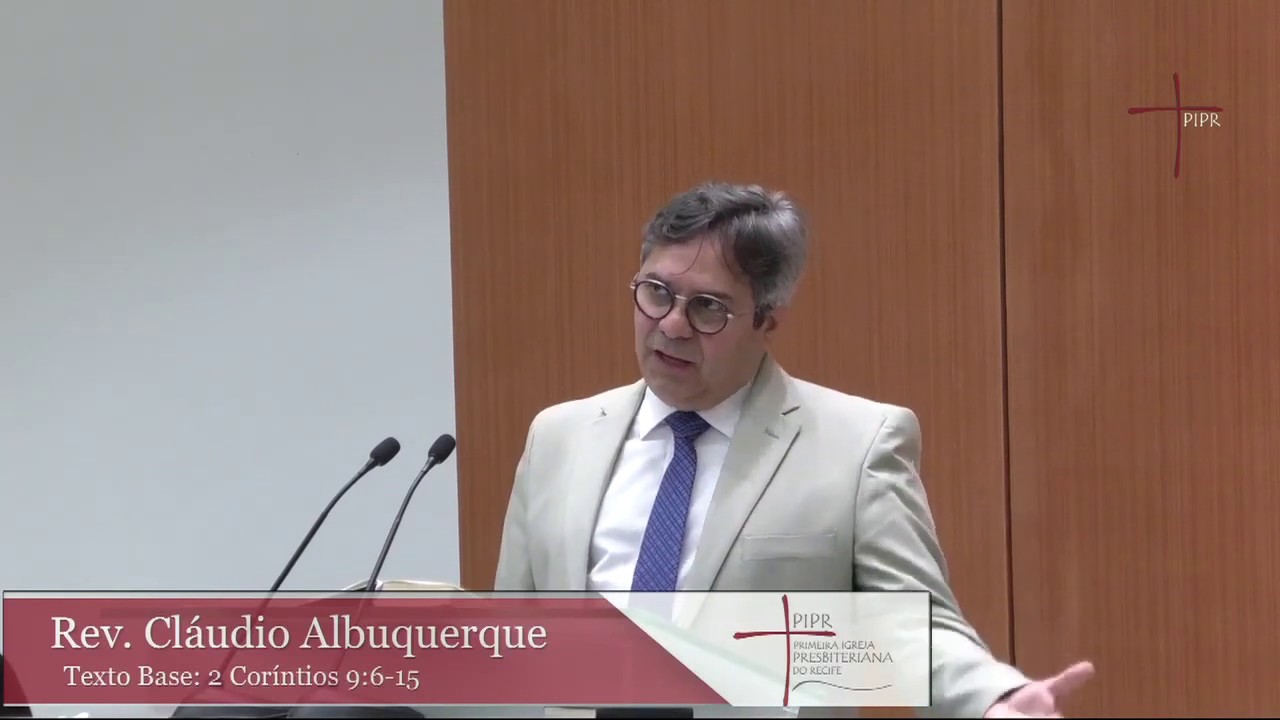 Rev. Cláudio Albuquerque | 2 Coríntios 9.6-15 | 02/12/2018