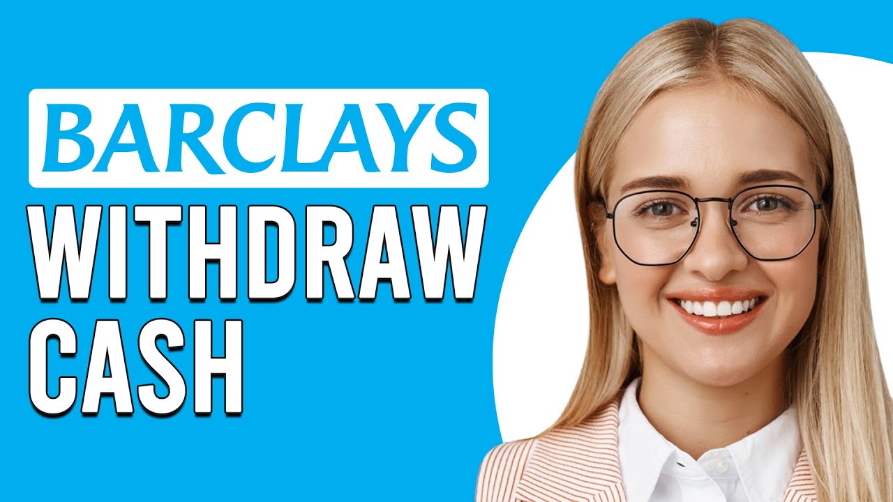 How To Withdraw Large Amount Of Cash From Barclays (How To Make Big Cash Withdrawal From Barclays?)