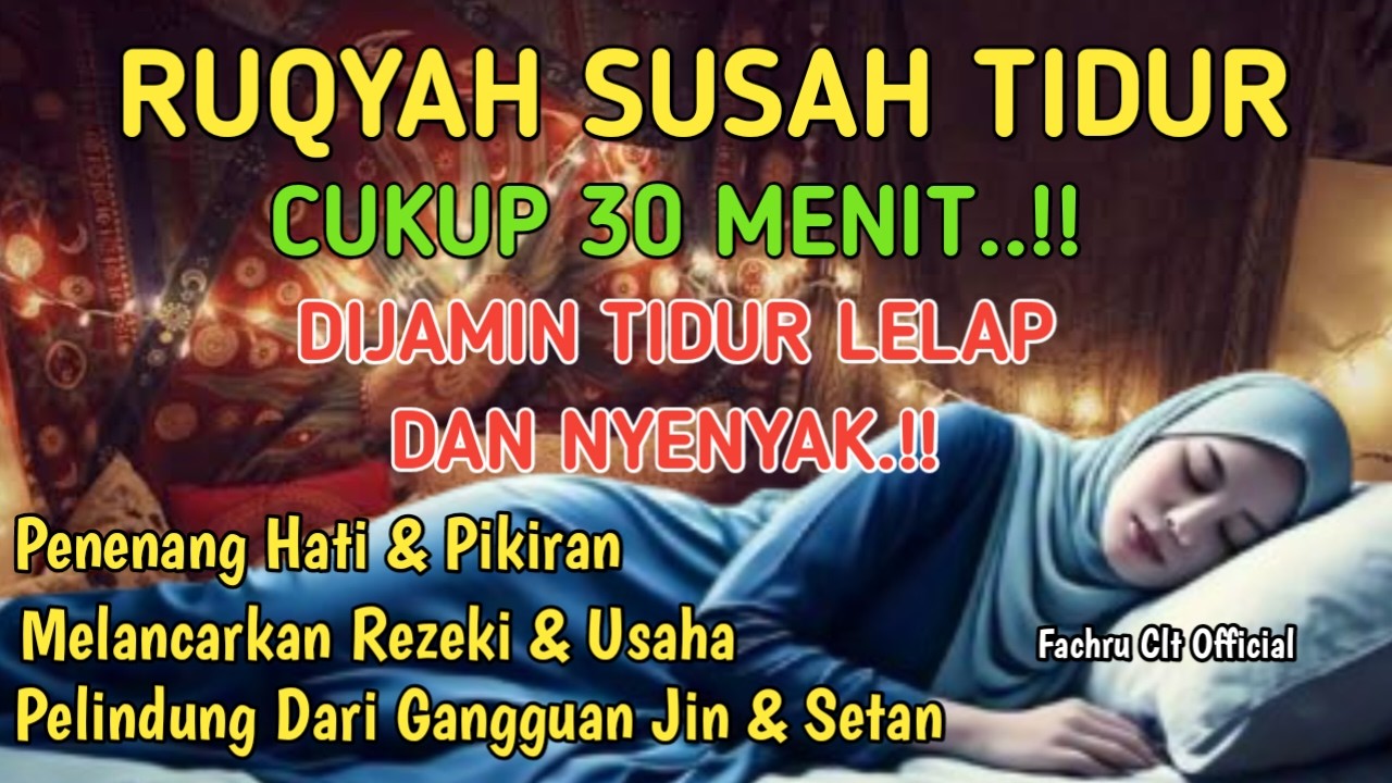 Ruqyah Susah Tidur Malam, Coba Dengarkan Ayat Ruqyah Insomnia Susah Tidur dan Gelisah Penyejuk Hati