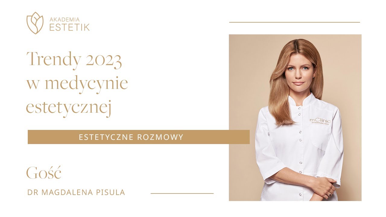 Trendy 2023 w medycynie estetycznej. Dr Magdalena Pisula #estetikpl #estetycznerozmowy #podcast