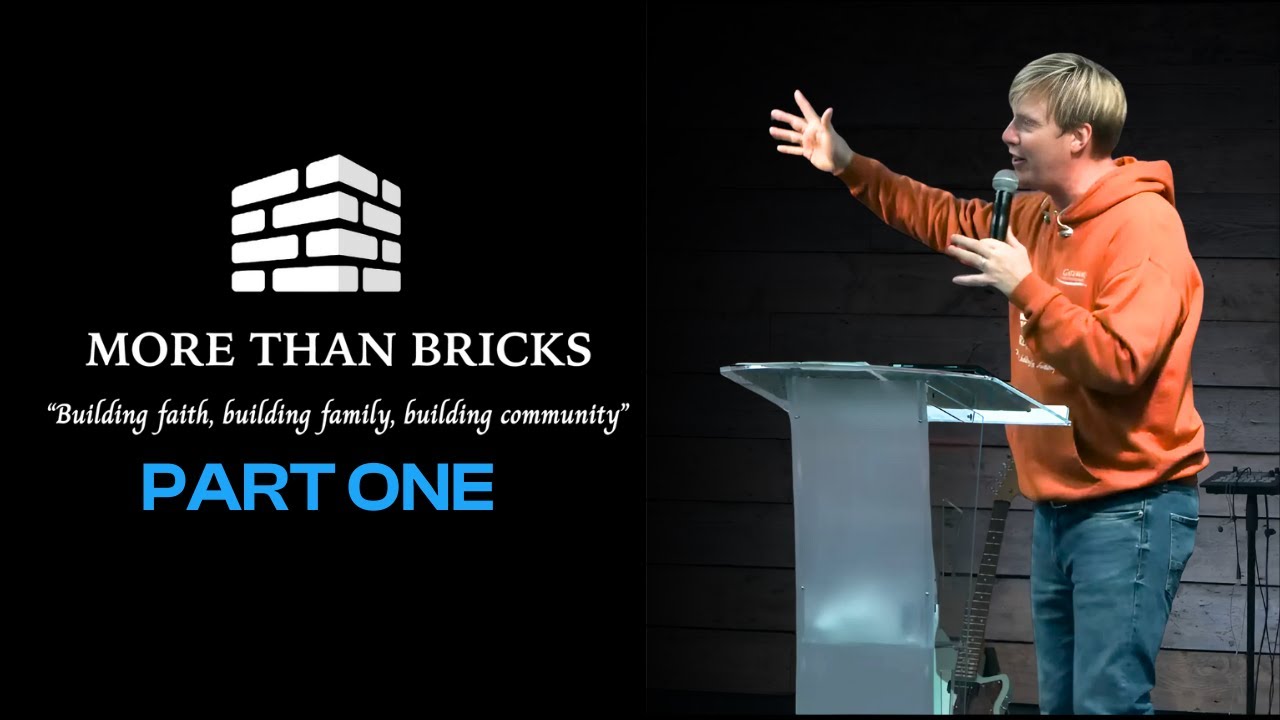 More Than Bricks | Part One | Jon Colyer | Gateway Christian Centre