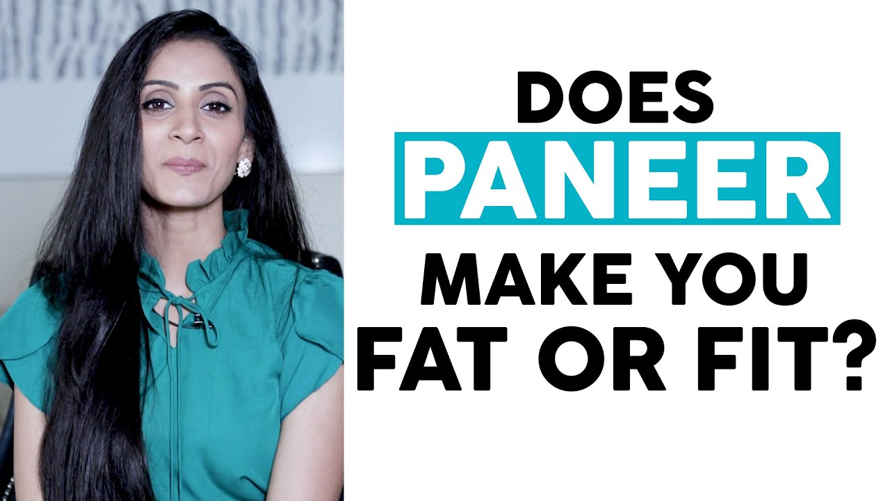 Does Paneer make you fat or fit? | Is Cottage Cheese Healthy? | Fit Tak
