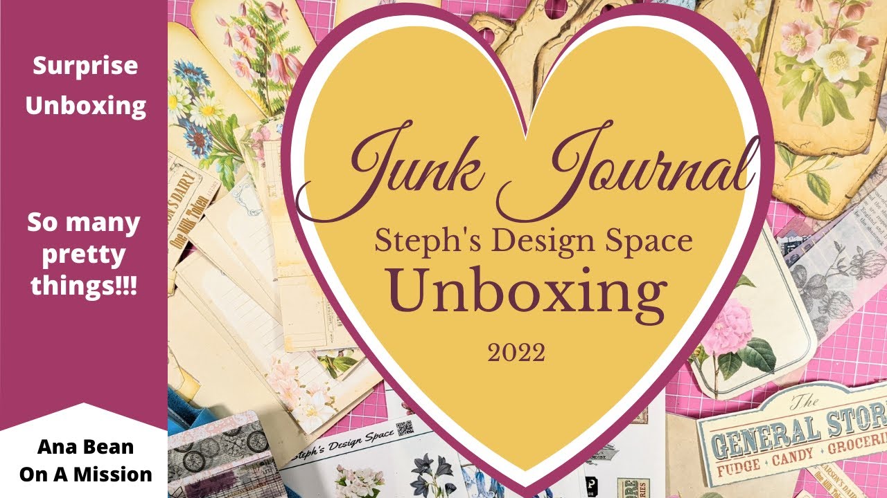 Junk Journal Unboxing from Steph's Design Space - So many pretty things!