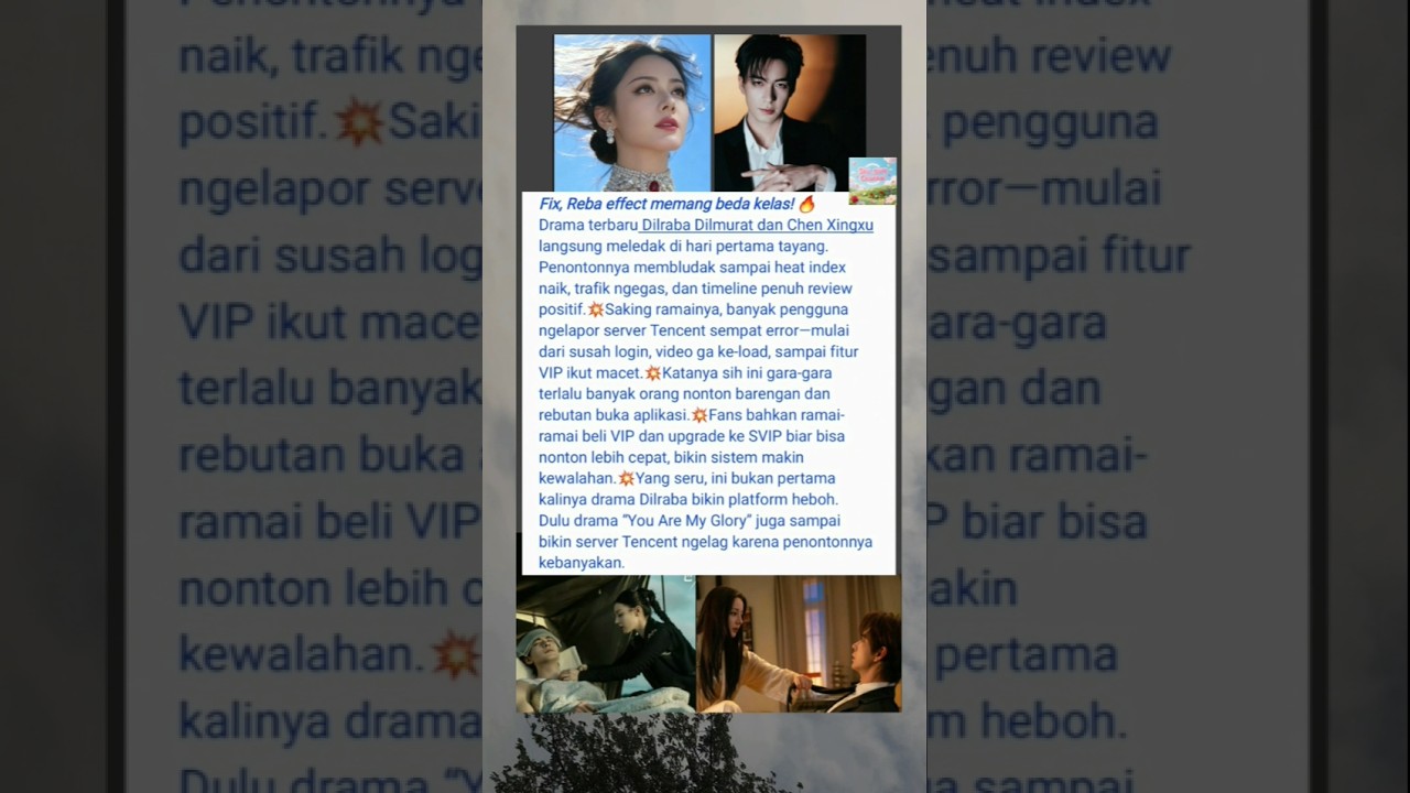 Drama Baru Dilraba Bikin Tencent K.O! Server Sampai Error Gegara Fans Membludak! 😱 