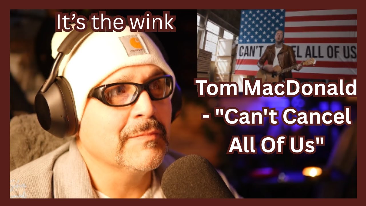Tom MacDonald - "Can't Cancel All Of Us".......Reaction