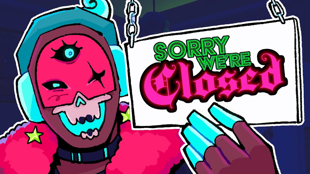 WHAT WILL WE DO FOR LOVE? // SORRY WE'RE CLOSED