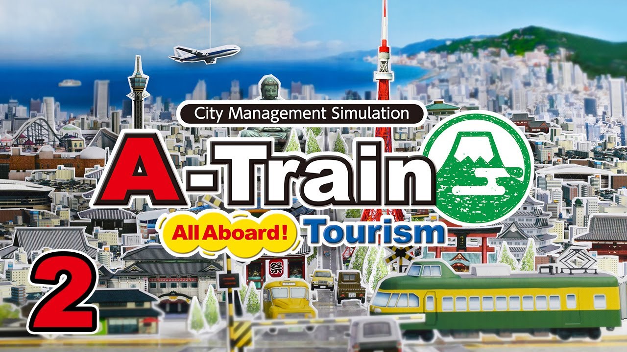 Let's Play A-Train: All Aboard! Tourism - 2