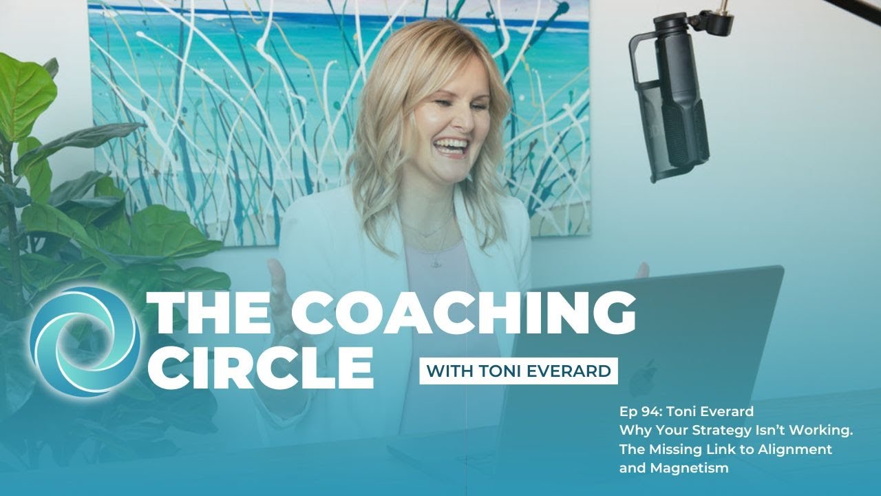 TCC Ep 94: Toni Everard - Why Your Strategy Isn’t Working. The Missing Link to Alignment & Magnetism