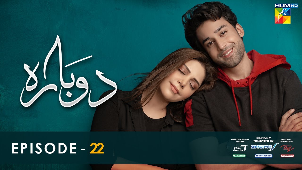 Dobara - Episode 22 [Eng Sub] - 23 Mar 2022 - Presented By Sensodyne, ITEL & Call Courier - HUM TV