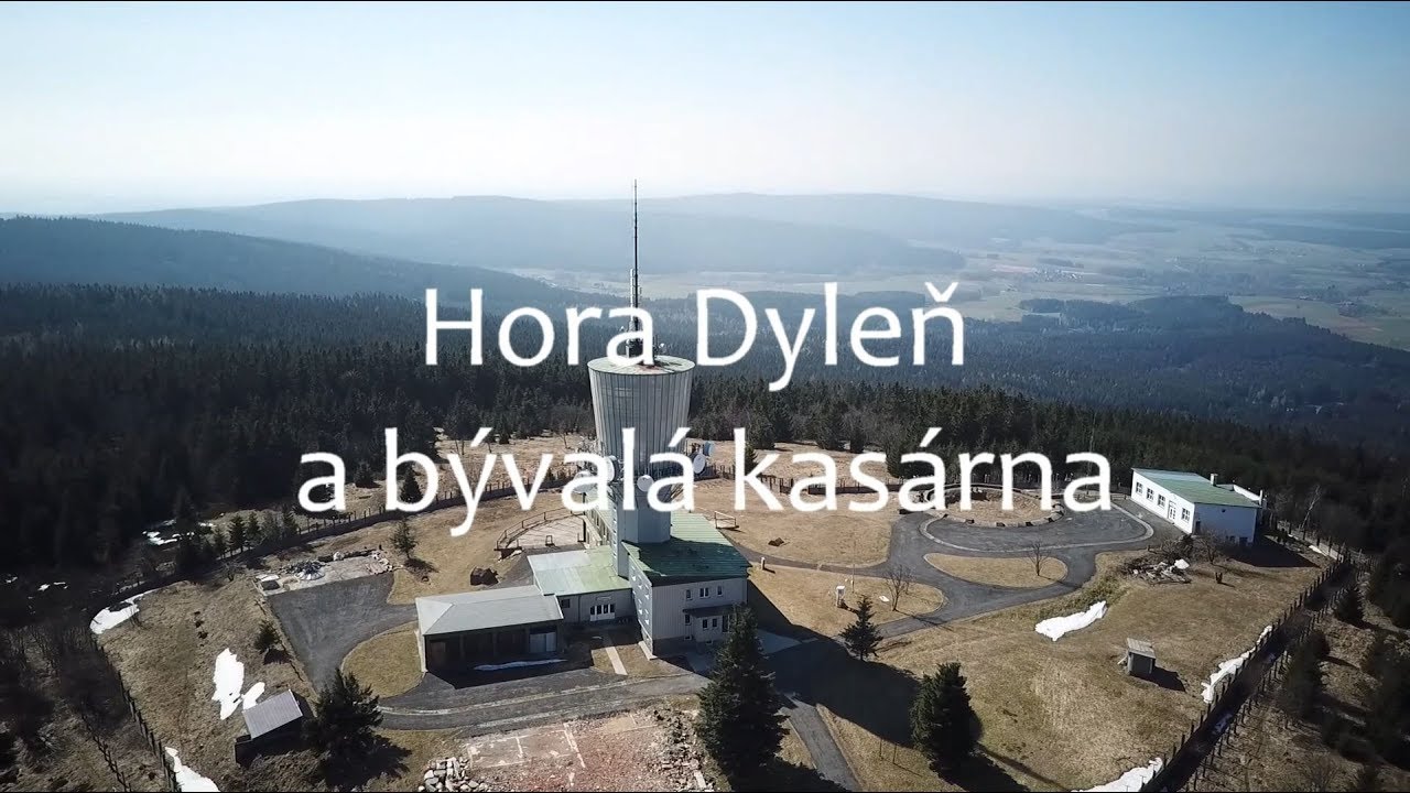 Hora Dyleň  a bývalá vojenská kasárna