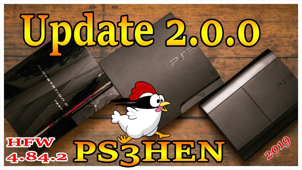 PS3Hen Update 2.0.0 HFW 4.84.2 PS3 it's Better Now 2019